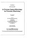 In-process optical metrology for precision machining : 31 March-2 April 1987, The Hague, The Netherlands /