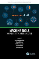 Machine tools : an industry 4.0 perspective /