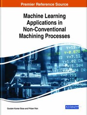 Machine learning applications in non-conventional machining processes /