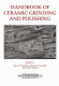 Handbook of ceramic grinding and polishing /