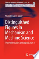 Distinguished figures in mechanism and machine science. their contributions and legacies /