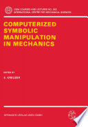 Computerized symbolic manipulation in mechanics /