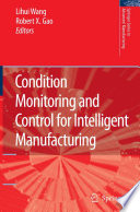 Condition monitoring and control for intelligent manufacturing /