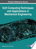Soft computing techniques and applications in mechanical engineering /