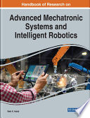 Handbook of research on advanced mechatronic systems and intelligent robotics /