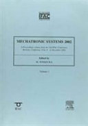 Mechatronic systems 2002 : a proceedings volume from the 2nd IFAC conference, Berkeley, California, USA, 9-11 December 2002 /