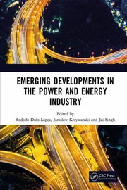 Emerging developments in the power and energy industry : proceedings of the 11th Asia-Pacific Power and Energy Engineering Conference (APPEEC 2019), April 19-21, 2019, Xiamen, China.