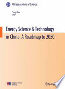 Energy science & technology in China : a roadmap to 2050 /