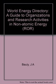World energy directory : a guide to organizations and research activities in non-atomic energy /