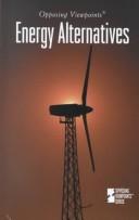Energy alternatives : opposing viewpoints /
