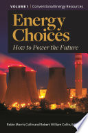 Energy choices : how to power the future /