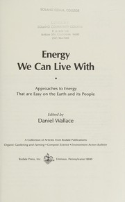 Energy we can live with : approaches to energy that are easy on the Earth and its people /