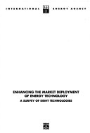Enhancing the market deployment of energy technology : a survey of eight technologies.