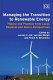 Managing the transition to renewable energy : theory and practice from local, regional and macro perspectives /
