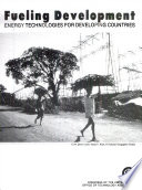 Fueling development : energy technologies for developing countries.