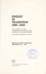 Energy in transition, 1985-2010 : final report of the Committee on Nuclear and Alternative Energy Systems, National Research Council, National Academy of Sciences.