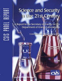 Science and Security in the 21st Century : a report to the Secretary of Energy on the Department of Energy Laboratories /