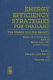 Energy efficiency strategies for Thailand : the needs and the benefits : report of a conference held on March 4-6, 1988, Pattaya, Thailand /