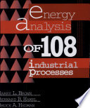 Energy analysis of 108 industrial processes /