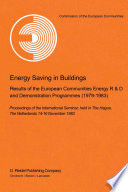 Energy saving in buildings : results of the European Communities energy R & D and demonstration programmes, 1979-1983 : proceedings of the international seminar, held in The Hague, the Netherlands, 14-16 November 1983 /