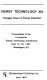 Energy technology XIV : changing times for energy industries : proceedings of the Fourteenth Energy Technology Conference, April 14-16, 1987, Washington, D.C.