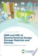 NMR and MRI of electrochemical energy storage materials and devices /