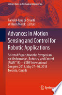 Advances in Motion Sensing and Control for Robotic Applications : Selected Papers from the Symposium on Mechatronics, Robotics, and Control (SMRC'18)- CSME International Congress 2018, May 27-30, 2018 Toronto, Canada /
