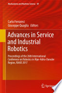 Advances in Service and Industrial Robotics : Proceedings of the 26th International Conference on Robotics in Alpe-Adria-Danube Region, RAAD 2017 /
