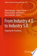 From Industry 4.0 to Industry 5.0 : Mapping the Transitions /