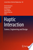 Haptic Interaction : Science, Engineering and Design /