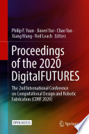 Proceedings of the 2020 DigitalFUTURES : The 2nd International Conference on Computational Design and Robotic Fabrication (CDRF 2020) /