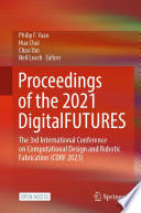 Proceedings of the 2021 DigitalFUTURES : The 3rd International Conference on Computational Design and Robotic Fabrication (CDRF 2021) /