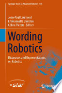 Wording Robotics : Discourses and Representations on Robotics /