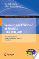 Research and education in robotics - EUROBOT 2011 : international conference, Prague, Czech Republic, June 15-17, 2011, proceedings /