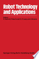 Robot technology and applications : proceedings of the 1st Robotics Europe Conference, Brussels, June 27-28, 1984 /