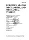 Robotics, spatial mechanisms, and mechanical systems : presented at the 1992 ASME design technical conferences, 22nd Biennal Mechanisms Conference, Scottsdale, Arizona, September 13-16, 1992 /