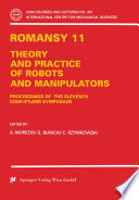 RoManSy 11 : Theory and practice of robots and manipulators : proceedings of the eleventh CISM-IFToMM Symposium /
