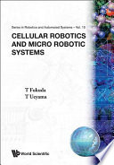 Cellular robotics and micro robotic systems /
