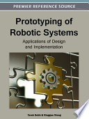 Prototyping of robotic systems : applications of design and implementation /