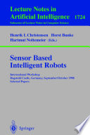 Sensor based intelligent robots : international workshop, Dagstuhl Castle, Germany, September 28-October 2, 1998 : selected papers /