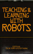 Teaching & learning with robots /