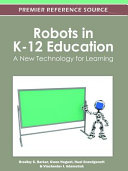 Robots in K-12 education : a new technology for learning /
