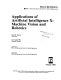 Applications of artificial intelligence X : machine vision and robotics : 22-24 April 1992, Orlando, Florida /