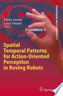 Spatial temporal patterns for action-oriented perception in roving robots /