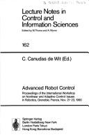 Advanced robot control : proceedings of the International Workshop on Nonlinear and Adaptive Control: Issues in Robotics, Grenoble, France, Nov. 21-23, 1990 /
