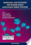 Modelling and planning for sensor based intelligent robot systems /