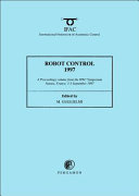 Robot control 1997 : SYROCO '97 : a proceedings volume from the 5th IFAC symposium, Nantes, France, 3-5 September 1997 /