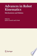 Advances in robot kinematics : mechanisms and motion /