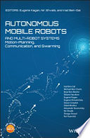 Autonomous mobile robots and multi-robot systems : motion-planning, communication, and swarming /