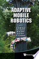 Adaptive mobile robotics : proceedings of the 15th International Conference on Climbing and Walking Robots and the Support Technologies for Mobile Machines, Baltimore, USA, 23-26 July, 2012 /